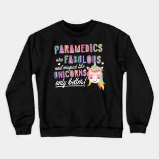 Paramedics are like Unicorns Gift Idea Crewneck Sweatshirt